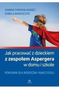 Jak pracować z dzieckiem z zespołem Aspergera...