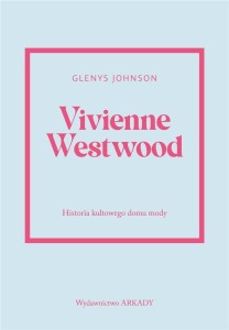 Vivienne Westwood.Historia kultowego domu mody.