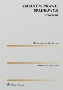 Zmiany w prawie spadkowym. Komentarz