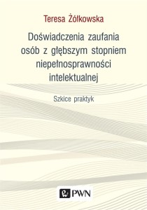 Doświadczenia zaufania osób z głębszym stopniem...