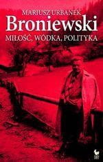 Broniewski. Miłość, wódka, polityka Iskry