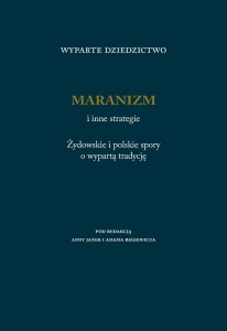 Wyparte dziedzictwo. Maranizm i inne strategie