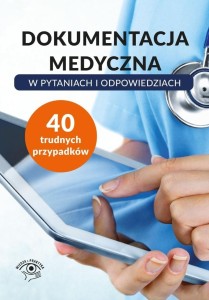 Dokumentacja medyczna w pytaniach i odpowiedziach