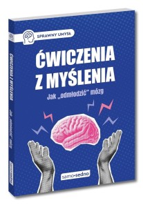 Ćwiczenia z myślenia. Jak "odmłodzić" mózg