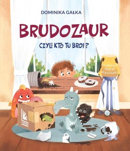 Brudozaur, czyli kto tu broi?
