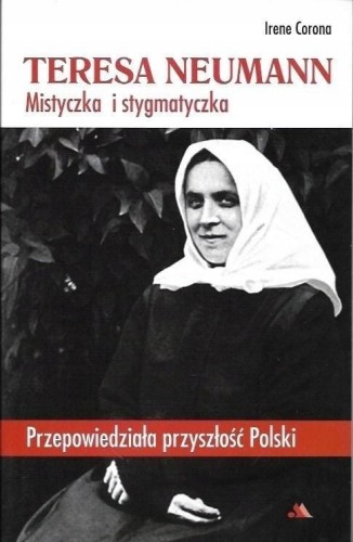 Teresa Neumann. Mistyczka i stygmatyczka