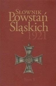 Słownik Powstań Śląskich 1921 T.3