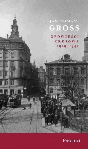 Opowieści kresowe. Prekariat