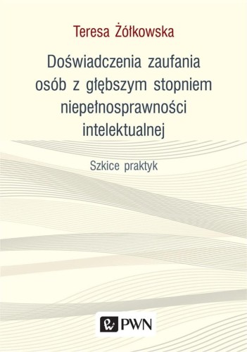 Doświadczenia zaufania osób z głębszym stopniem...