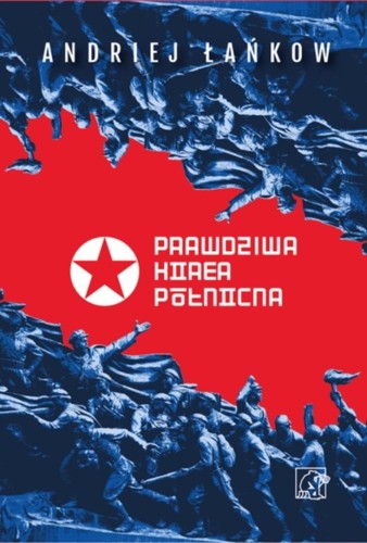 Prawdziwa Korea Północna. Życie i polityka w...