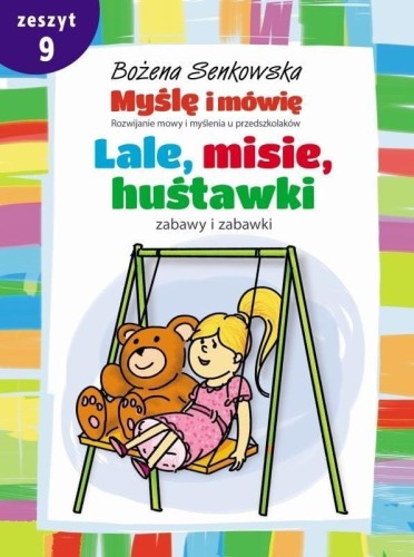 Myślę i mówię z.9 Lale, misie, huśtawki. Zabawy