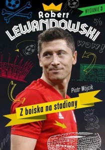 Robert Lewandowski. Z boiska na stadiony w.3