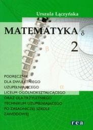 Matematyka LO 2 uzupełniająca po ZSZ REA