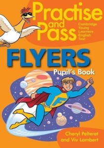 Practise and Pass. Flyers. Pupil's book