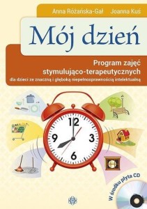 Mój dzień. Program zajęć stymulująco-terap. + CD