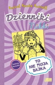 Dzienniki Nikki T.8 To nie moja bajka