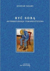 Być sobą. Autorefleksja terapeutyczna