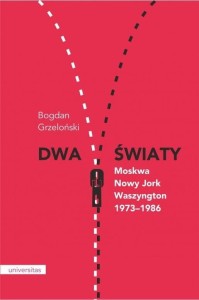 Dwa światy. Moskwa Nowy Jork Waszyngton