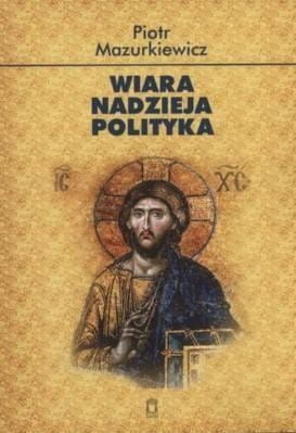 Wiara. Nadzieja. Polityka