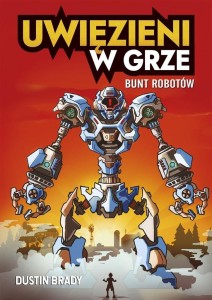 Uwięzieni w grze. Bunt robotów