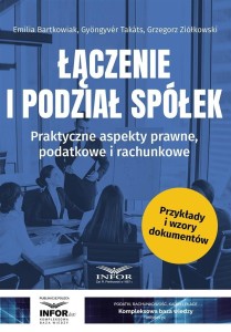 Łączenie i podział spółek. Praktyczne aspekty..