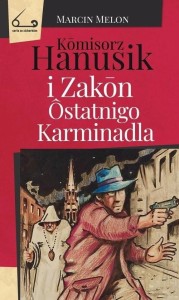Komisorz Hanusik i Zakon ostatnigo Karminadla T.5