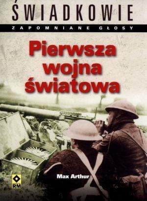 Pierwsza wojna światowa. Świadkowie