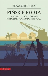 Pińskie błota. Natura, wiedza i polityka na...
