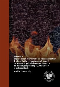 Zbrodnie Organizacji Ukraińskich Nacjonalistów..