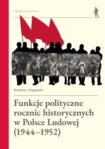 Funkcje polityczne rocznic historycznych...