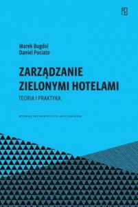 Zarządzanie zielonymi hotelami. Teoria i praktyka