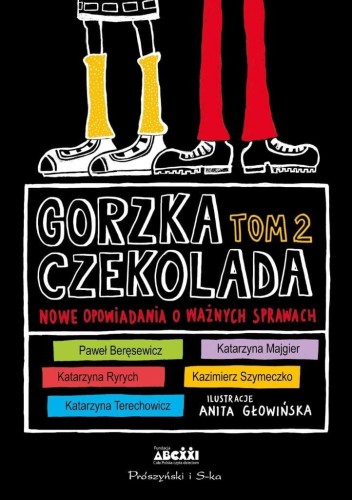 Gorzka czekolada T.2 Nowe opowiadania o ważnych...
