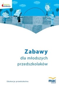 Zabawy dla młodszych przedszkolaków. Książka + CD