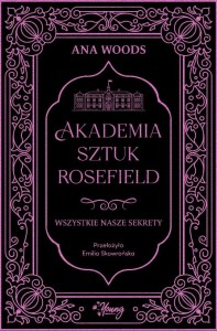 Akademia Sztuk Rosefield T.1 Wszystkie nasze...
