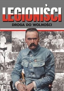 Legioniści. Droga do wolności
