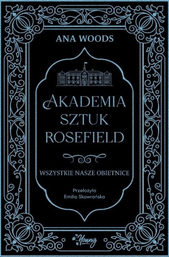 Akademia Sztuk Rosefield T.2 Wszystkie nasze...
