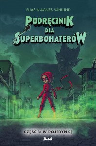 Podręcznik dla Superbohaterów T.3 W pojedynkę