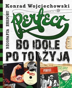 Perfect. Bo idole po to żyją