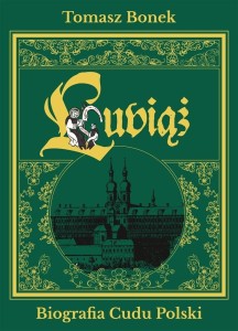 Lubiąż. Biografia Cudu Polski z autografem