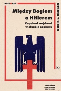 Między Bogiem a Hitlerem. Kapelani wojskowi...