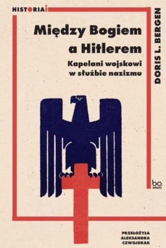 Między Bogiem a Hitlerem. Kapelani wojskowi...