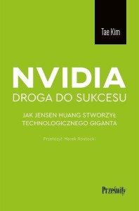 Nvidia - droga do sukcesu. Jak Jensen Huang...