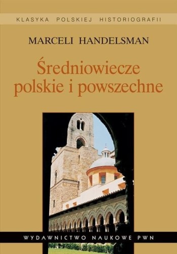 Średniowiecze polskie i powszechne. Wybór pism