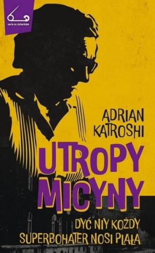 Utropy Micyny T.1 Dyć nie każdy superbohater nosi