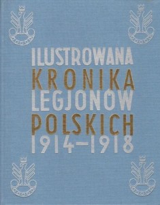 Ilustrowana Kronika Legjonów 1914-1918