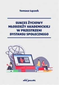 Sukces życiowy młodzieży akademickiej w...