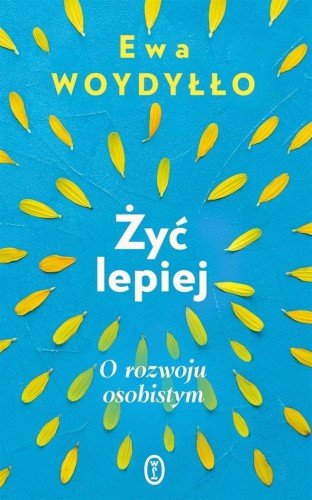 Żyć lepiej. O rozwoju osobistym