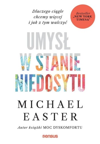 Umysł w stanie niedosytu. Dlaczego ciągle chcemy..