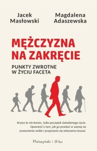 Mężczyzna na zakręcie. Punkty zwrotne w życiu...