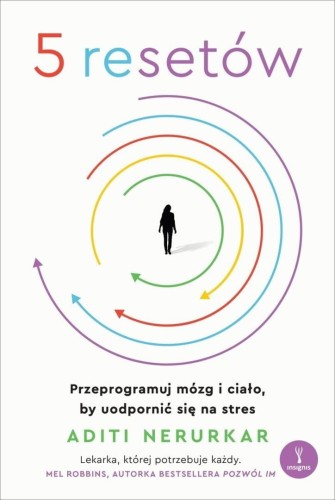 5 resetów. Przeprogramuj mózg i ciało...